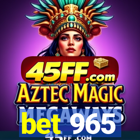 bet 965